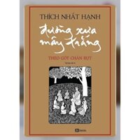 Sách - Thích Nhất Hạnh: Đường Xưa Mây Trắng - Theo Gót Chân Bụt (Bìa Mềm) (Phương Nam)