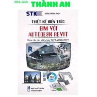 Sách - Thiết Kế Kiến Trúc Bim Với Autodesk Revit (Trần Tường Thụy,Nhà Sách Thành An-STK)