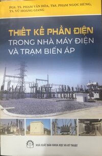 Sách Thiết Kế Phần Điện Trong Nhà Máy Điện Và Trạm Biến Áp