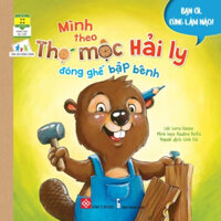 Sách thiếu nhi - Bạn ơi, cùng làm nào - Mình theo Thợ mộc Hải ly đóng ghế bập bênh