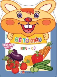 Sách Thỏ Con Khéo Tay - Bé Tô Màu Rau Củ