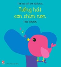 Sách - Thơ hay viết cho thiếu nhi - TIẾNG HAT CON CHIM NON sách kỉ niệm 65 năm thành lập NXB Kim Đồng