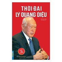 Sách - Thời Đại Lý Quang Diệu (Bìa Mềm)