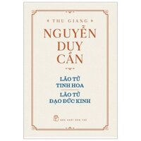 Sách - Thu Giang Nguyễn Duy Cần - Lão Tử Tinh Hoa - Lão Tử Đạo Đức Kinh - 8934974163862