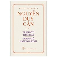 Sách - Thu Giang Nguyễn Duy Cần - Trang Tử Tinh Hoa, Trang Tử Nam Hoa Kinh