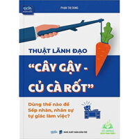 Sách Thuật lãnh đạo "cây gậy - củ cà rốt" , 22 Bài học mô hình kinh doanh #huongbook