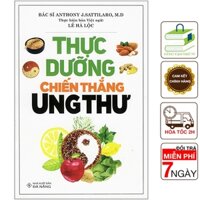 Sách - Thực Dưỡng Chiến Thắng Ung Thư