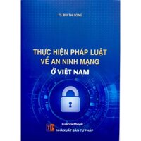 Sách - Thực Hiện Pháp Luật Về An Ninh Mạng Ở Việt Nam