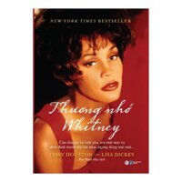 Sách - Thương nhớ Whitney - Câu chuyện về tình yêu, nỗi mất mát và đêm định mệnh khi âm nhạc ngưng đọng mãi mãi tv