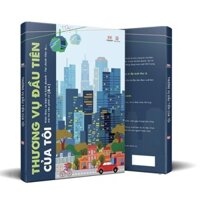 Sách - Thương Vụ Đầu Tiên Của Tôi - Kiến Thức Cơ Bản Về Kinh Doanh, Tài Chính Tiền Tệ...Trẻ Cần Phải Có - Á Châu Book