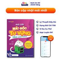 Sách Tiếng Anh 7,8,9 - Giải cứu Mất gốc Từ vựng Tiếng Anh THCS dành cho học sinh lớp 7,8,9