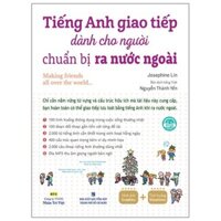 Sách Tiếng Anh Giao Tiếp Dành Cho Người Chuẩn Bị Ra Nước Ngoài (Tái Bản 2019)