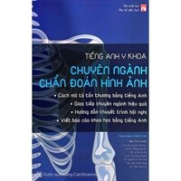 Sách Tiếng Anh Y Khoa - Chuyên Ngành Chẩn Đoán Hình Ảnh (PN)