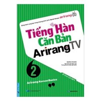 Sách - Tiếng Hàn Căn Bản Arirang TV (Tập 2)