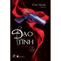 Sách tiểu thuyết Đạo Tình tập 2 ( Tái bản 2022)