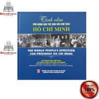Sách - Tình cảm của nhân dân thế giới với chủ tịch Hồ Chí Minh Bìa cứng