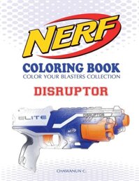 Sách Tô Màu Nerf: Disruptor – Bộ Sưu Tập Tô Màu Súng Nerf N-Strike Elite: Sách Tô Màu Súng Nerf: 2