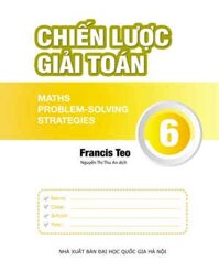 Sách Toán Song Ngữ Singapore : Chiến Lược Giải Toán 6