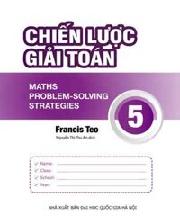 Sách Toán Song Ngữ Singapore : Chiến Lược Giải Toán 5