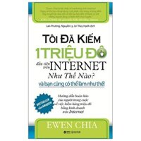 Sách - Tôi Đã Kiếm 1 Triệu Đô Đầu Tiên Trên Internet Như Thế Nào Và Bạn Cũng Có Thể Làm Như Thế - Alphabooks - Bản Quyền