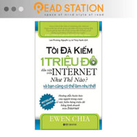 Sách: Tôi đã kiếm 1 TRIỆU ĐÔ đầu tiên trên INTERNET như thế nào? Và bạn cũng có thể làm như thế