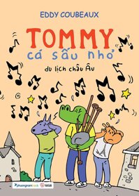 Sách Tommy Cá Sấu Nhỏ - Du Lịch Châu Âu