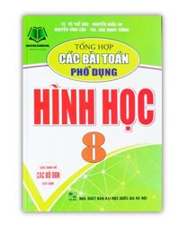 Sách - Tổng Hợp Các Bài Toán Phổ Dụng Hình Học Lớp 8 Dùng chung cho các bộ sách giáo khoa hiện hành