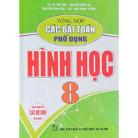 Sách - Tổng Hợp Các Bài Toán Phổ Dụng Hình Học Lớp 8 - Dùng Chung Cho Các Bộ SGK Hiện Hành - HAB