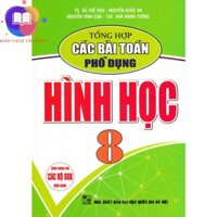 Sách - Tổng Hợp Các Bài Toán Phổ Dụng Hình Học Lớp 8 (Dùng chung cho các bộ Sách giáo khoa hiện hành)