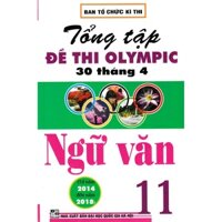 Sách Tổng Hợp - Tổng tập đề thi olympic 30 tháng 4 môn ngữ văn lớp 11 (từ năm 2014 đến năm 2018) (HA)