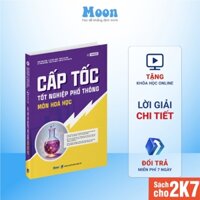 Sách tổng ôn cấp tốc lớp 12 ôn thi tốt nghiệp phổ thông môn Hoá Học, luyện thi đánh giá năng lực - MoonBook