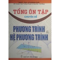 Sách - Tổng ôn tập chuyên đề Phương Trình & Hệ Phương Trình