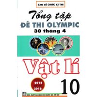 Sách - Tổng Tập Đề Thi Olympic 30 Tháng 4 Vật Lí 10 (2014 - 2018)