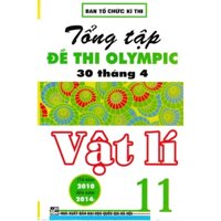 Sách - Tổng Tập Đề Thi Olympic 30 Tháng 4 Vật Lí 11 Từ Năm 2010 Đến Năm 2014