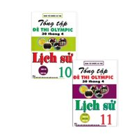 Sách - Tổng Tập Đề Thi Olympic 30 Tháng 4 Môn Lịch Sử Lớp 10 , 11 Từ Năm 2014 Đến Năm 2018