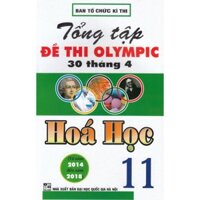 Sách - Tổng tập đề thi Olympic 30 tháng 4 Hoá Học 11 (từ 2014 đến 2018)