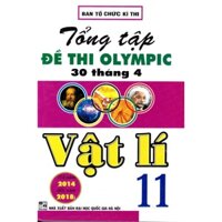 SÁCH - tổng tập đề thi olympic 30 tháng 4 vật lí 11 (từ 2014 đến 2018)