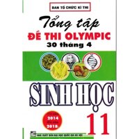 Sách - Tổng Tập Đề Thi OLympic 30 Tháng 4 Sinh Học 11 Từ Năm 2014 đến năm 2018