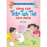 Sách - Tổng Tập Toán Tuổi Thơ Năm 2016 Tiểu Học