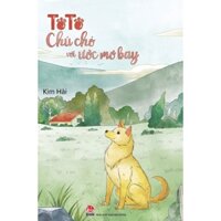 Sách Tôtô - Chú chó với ước mơ bay