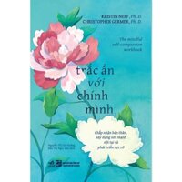 Sách - Trắc ẩn với chính mình (Kristin Neff & Christopher Germer) (Nhã Nam) - AZBooks