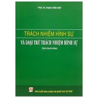 Sách Trách Nhiệm Hình Sự Và Loại Trừ Trách Nhiệm Hình Sự