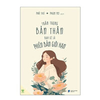 Sách Trân trọng bản thân bạn sẽ là phiên bản giới hạn