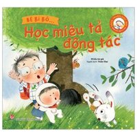 Sách Tranh Học Nói - Bé Bi Bô… - Học Miêu Tả Động Tác