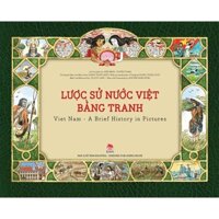 Sách Tranh - Lược sử nước Việt bằng tranh -A BRIEF HISTORY IN PICTURES