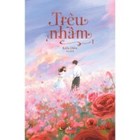 Sách - Trêu Nhầm Tập 1 - Kiều Diêu (Tiểu thuyết ngôn tình) - AZVietNam