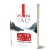 Sách - Trí Tuệ Đạo Gia - The Wisdom Of The Tao (Deng Ming Dao- Văn Lang)