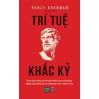 Sách - Trí tuệ khắc kỷ - Nancy Sherman (1980BOOKS HCM)