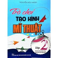 Sách - Trò Chơi Tạo Hình Mĩ Thuật Lớp 2 Biên soạn theo chương trình giáo dục phổ thông mới