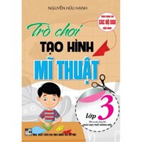 sách - Trò Chơi Tạo Hình Mĩ Thuật Lớp 3 Biên Soạn Theo Chương Trình Giáo Dục Phổ Thông Mới - BC